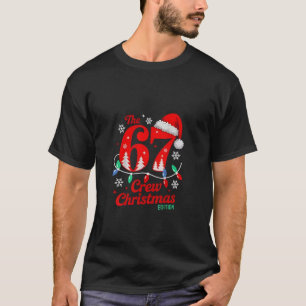 The 67 Christmas Crew Edition Six Seven Brainrot   T-Shirt