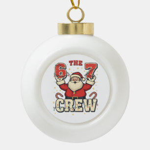The 6 7 Crew Funny Santa Christmas Meme Ceramic Ball Christmas Ornament