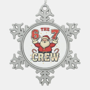 The 6 7 Crew Funny Santa Christmas Meme Snowflake Pewter Christmas Ornament