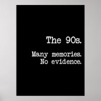 The 90s Many Memories No Evidence