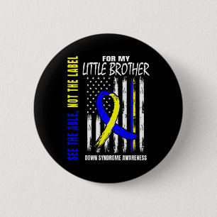 The Able Not Label Down Syndrome Little Brother Us 6 Cm Round Badge