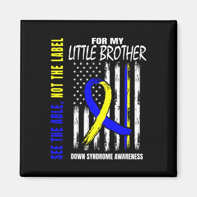 The Able Not Label Down Syndrome Little Brother Us Magnet (Front)