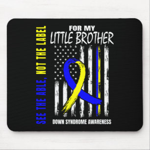 The Able Not Label Down Syndrome Little Brother Us Mouse Pad