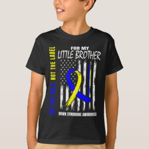 The Able Not Label Down Syndrome Little Brother Us T-Shirt