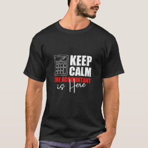 The Accountant Is Here T-Shirt