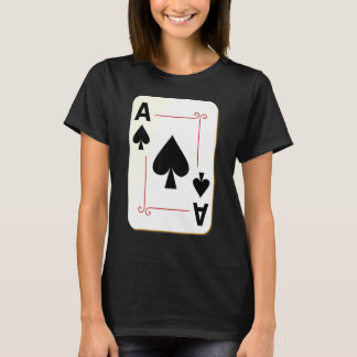 The Ace Of Spade Card The Best Playing Card In The T-Shirt