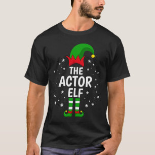 The Actor Elf Family Matching Group Idea Christma T-Shirt