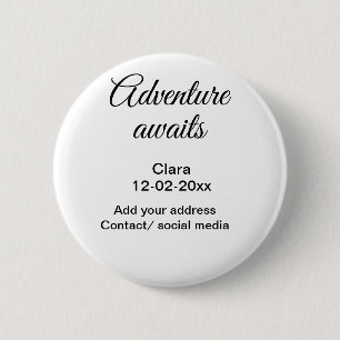 The adventure begins add name date year place 6 cm round badge