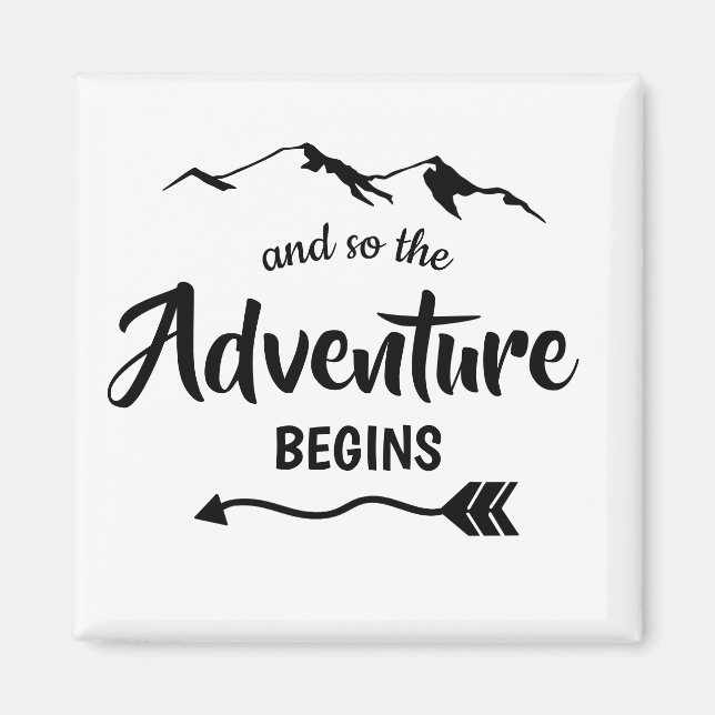 The Adventure Begins Trendy Magnet (Front)