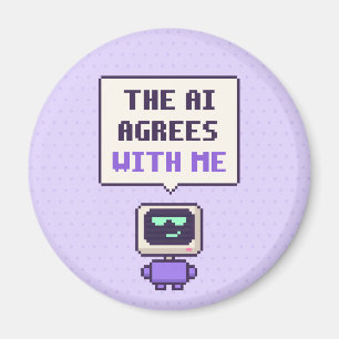 The AI Agrees With Me Funny AI Pixel Magnet