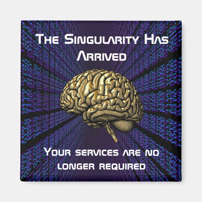 The AI Singularity Has Arrived Magnet (Front)