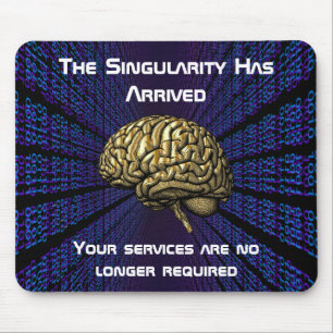 The AI Singularity Has Arrived Mouse Pad