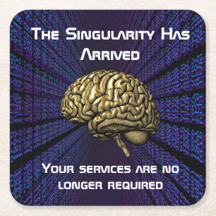 The AI Singularity Has Arrived Square Paper Coaster