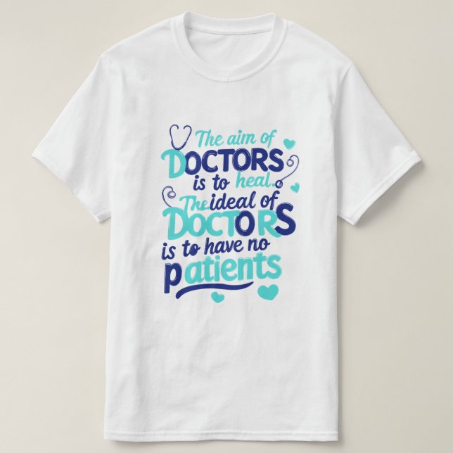 "The Aim of Doctors" T-Shirt (Design Front)
