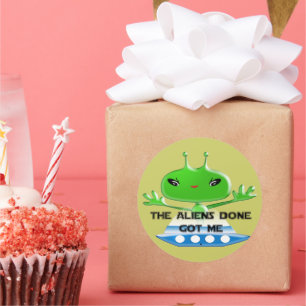 The Aliens Done Got Me Classic Round Sticker