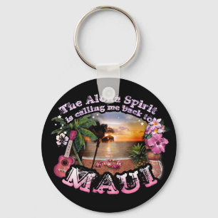 The Aloha Spirit is calling me back to Maui Key Ring