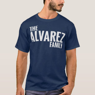 The Alvarez Family Alvarez Surname Alvarez Last na T-Shirt