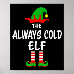 The Always Cold Elf Matching Family Christmas Poster