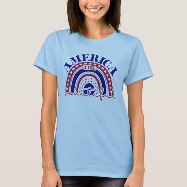 The America Beautiful Rainbow  T-Shirt (Front)