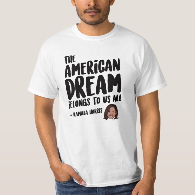 The American Dream Belongs to Us All T-Shirt (Front)