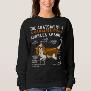 The Anatomy Of A Cavalier King Charles Spaniell Sweatshirt