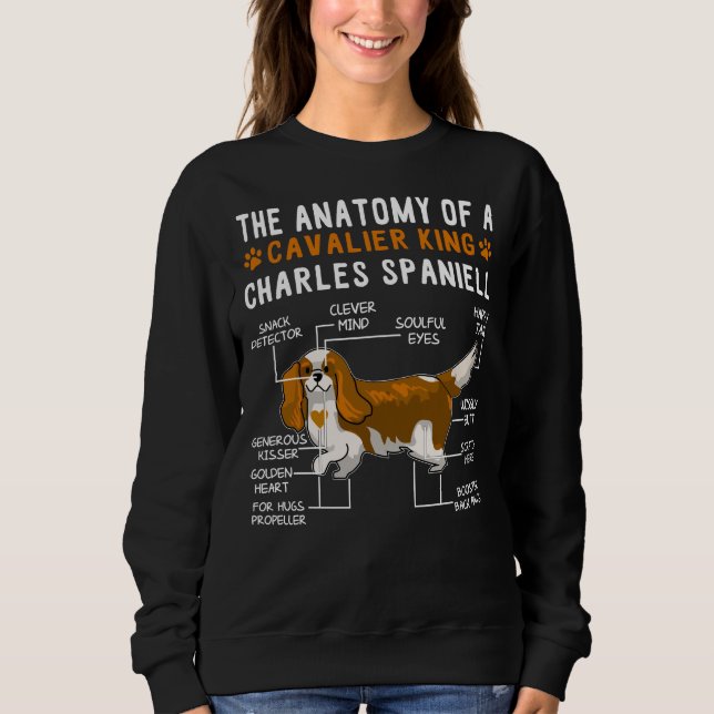 The Anatomy Of A Cavalier King Charles Spaniell Sweatshirt (Front)