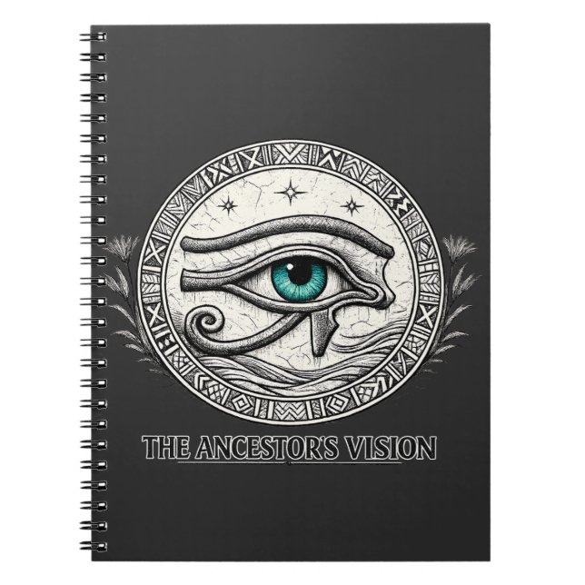 The Ancestor's Vision | Eye of Horus  Notebook (Front)