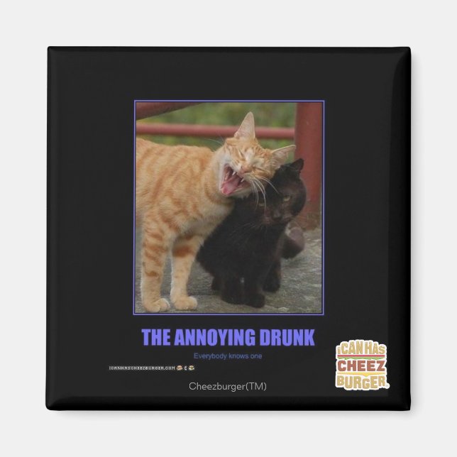 The Annoying Drunk Magnet (Front)