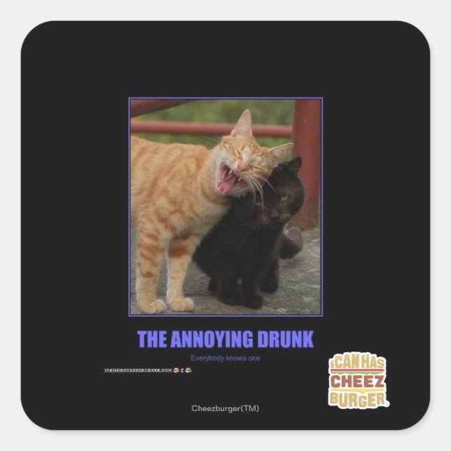 The Annoying Drunk Square Sticker (Front)