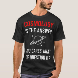 The Answer Cosmology T-Shirt