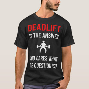 The Answer Deadlift T-Shirt
