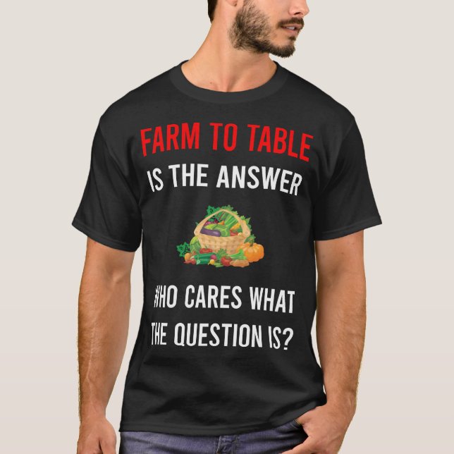 The Answer Farm To Table T-Shirt (Front)