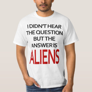 The Answer is Aliens T-Shirt