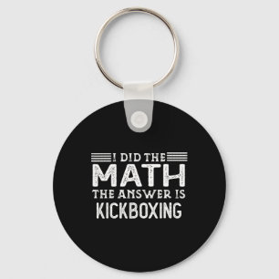 The Answer Is Kickboxing Funny Math Teacher Studen Key Ring