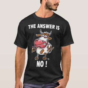 The Answer Is No Grumpy Cow T-Shirt