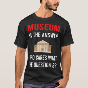The Answer Museum T-Shirt