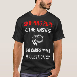 The Answer Skipping rope T-Shirt