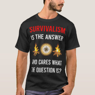 The Answer Survivalism Prepper Survival T-Shirt