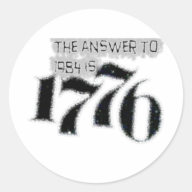 The Answer to 1984 is 1776 Classic Round Sticker (Front)