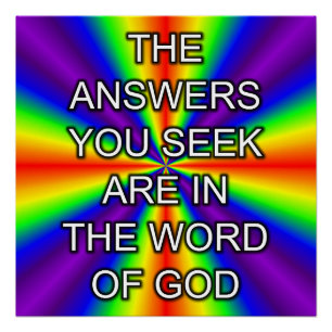 THE ANSWERS YOU SEEK ARE IN THE WORD OF GOD POSTER