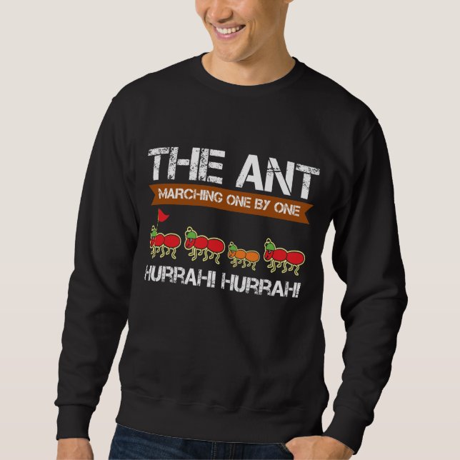 The Ant Go Marching one by one Hurrah Hurrah Sweatshirt (Front)