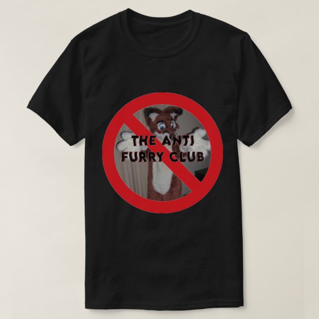 The anti furry club  meme funny furry cringe offen T-Shirt (Design Front)
