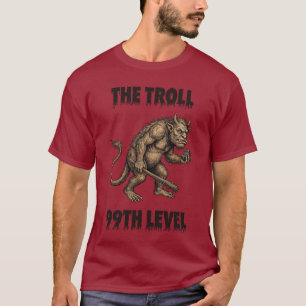 The Apex Provocateur: Level 99 Internet Troll T-Shirt