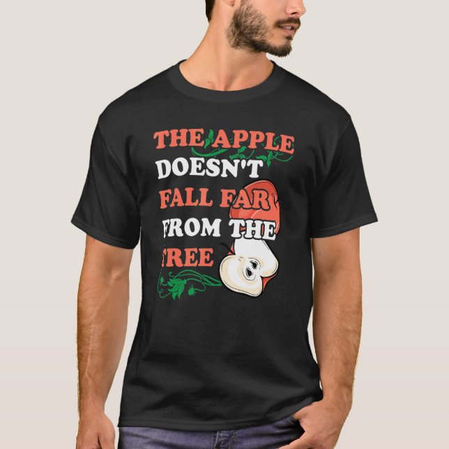 The Apple Doesn't Fall Far From The Tree Apple Pic T-Shirt (Front)