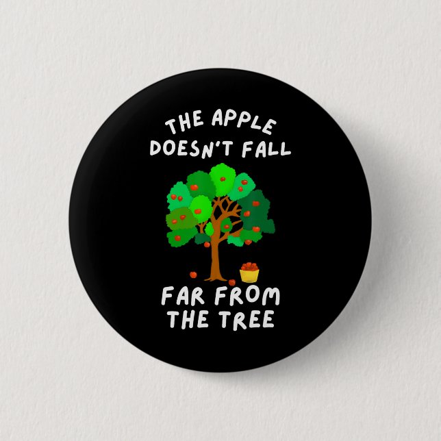 The Apple Doesn't Fall Far From The Tree Fun Famil 6 Cm Round Badge (Front)