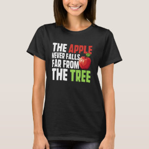 The Apple Never Falls Far From the Tree Apple T-Shirt