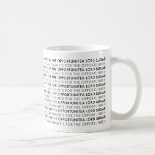 The Apprentice -Thanks for the Opportunitea Coffee Mug