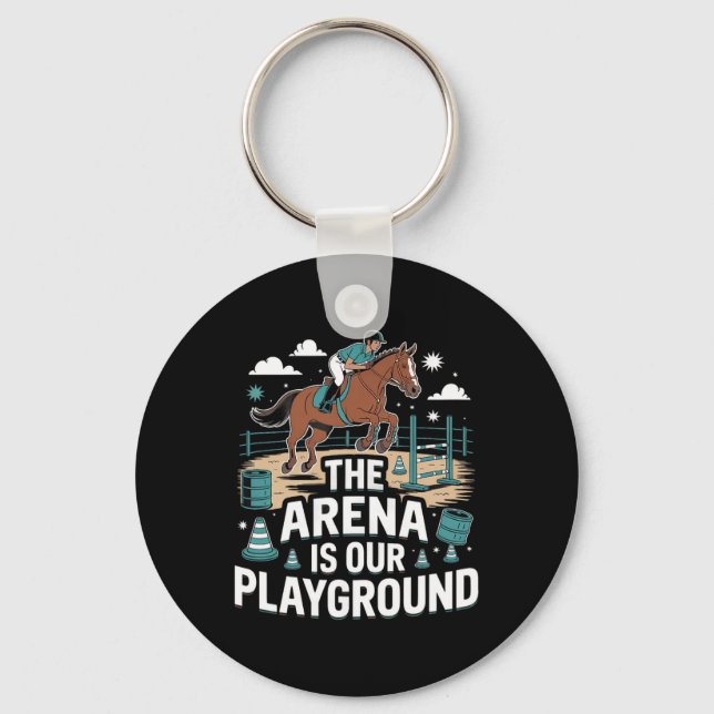The Arena Is Our Playground Equestrian  Key Ring (Front)