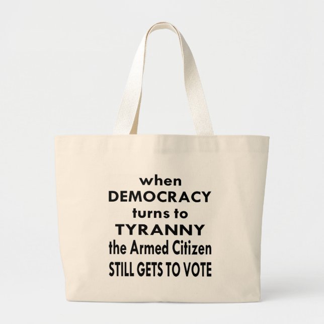 The Armed Citizen Still Gets To Vote Large Tote Bag (Front)