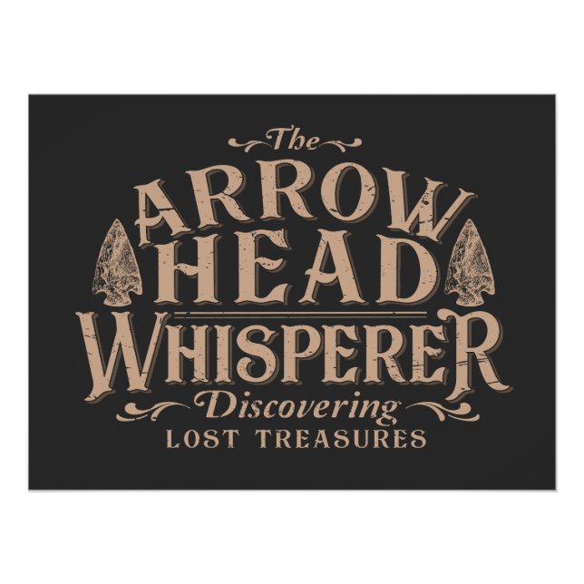 The Arrowhead Whisperer, Funny Arrowhead hunting Poster (Front)